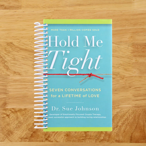Hold Me Tight: Seven Conversations for a Lifetime of Love (The Dr. Sue Johnson Collection, 1)