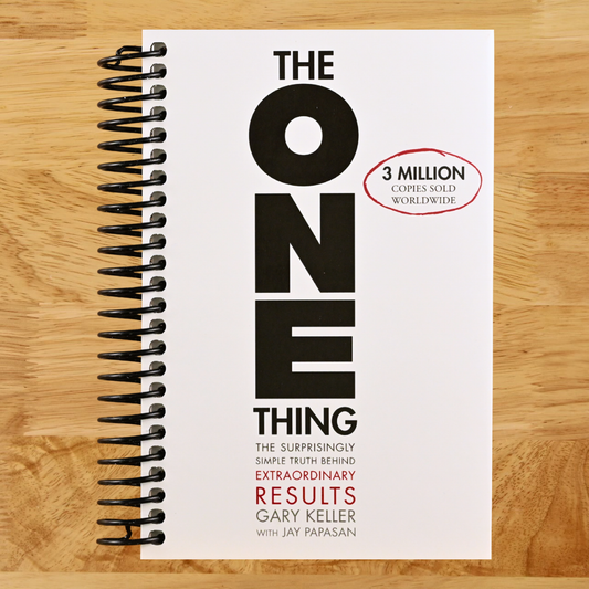 The ONE Thing: The Surprisingly Simple Truth About Extraordinary Results
