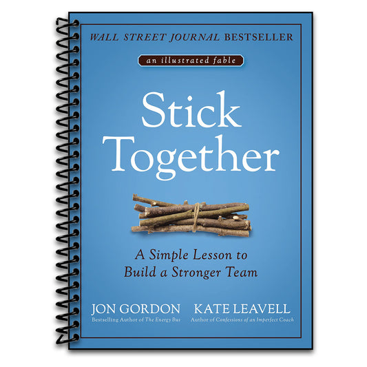 Stick Together: A Simple Lesson to Build a Stronger Team   (Spiral bound)