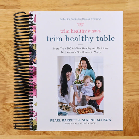 Trim Healthy Mama's Trim Healthy Table: More Than 300 All-New Healthy and Delicious Recipes from Our Homes to Yours : A Cookbook   (Spiral bound)