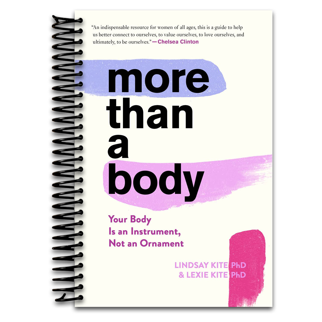 More Than A Body: Your Body Is an Instrument, Not an Ornament   (Spiral bound)