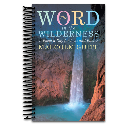 Word in the Wilderness: A Poem a Day for Lent and Easter   (Spiral bound)