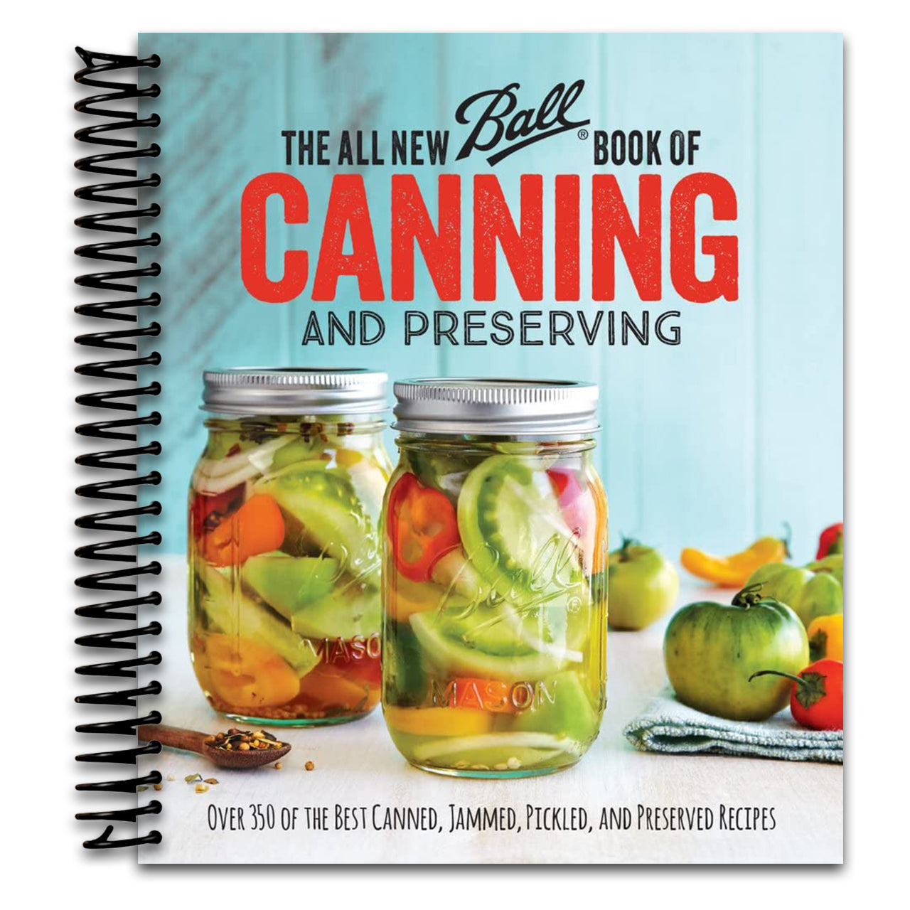 The All New Ball Book Of Canning And Preserving: Over 350 of the Best Canned, Jammed, Pickled, and Preserved Recipes   (Spiral bound)