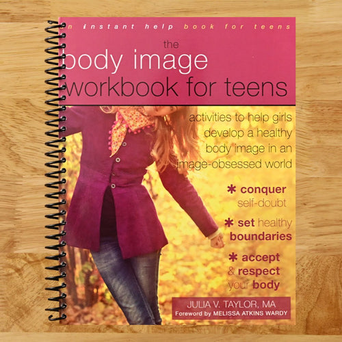 The Body Image Workbook for Teens: Activities to Help Girls Develop a Healthy Body Image in an Image-Obsessed World (Instant Help Solutions) (Spiral bound) Happy Coil spiral bound book