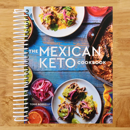 The Mexican Keto Cookbook: Authentic, Big-Flavor Recipes for Health and Longevity (Spiral bound) Happy Coil spiral bound book