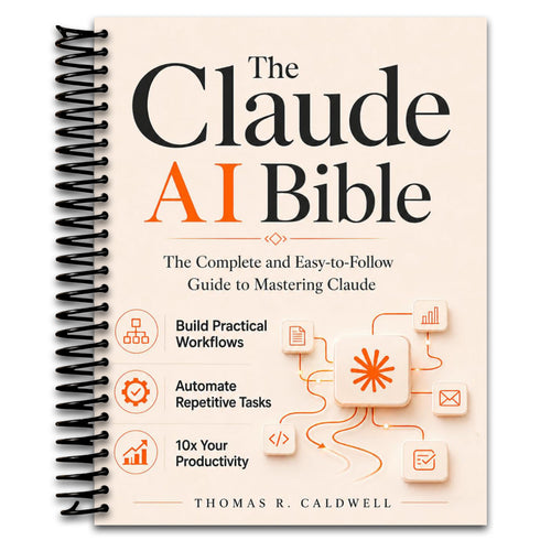 The Claude AI Bible: The Complete and Easy-to-Follow Guide to Mastering Claude – Build Practical Workflows, Automate Repetitive Tasks, and 10x Your Productivity (Spiral bound) Happy Coil spiral bound book