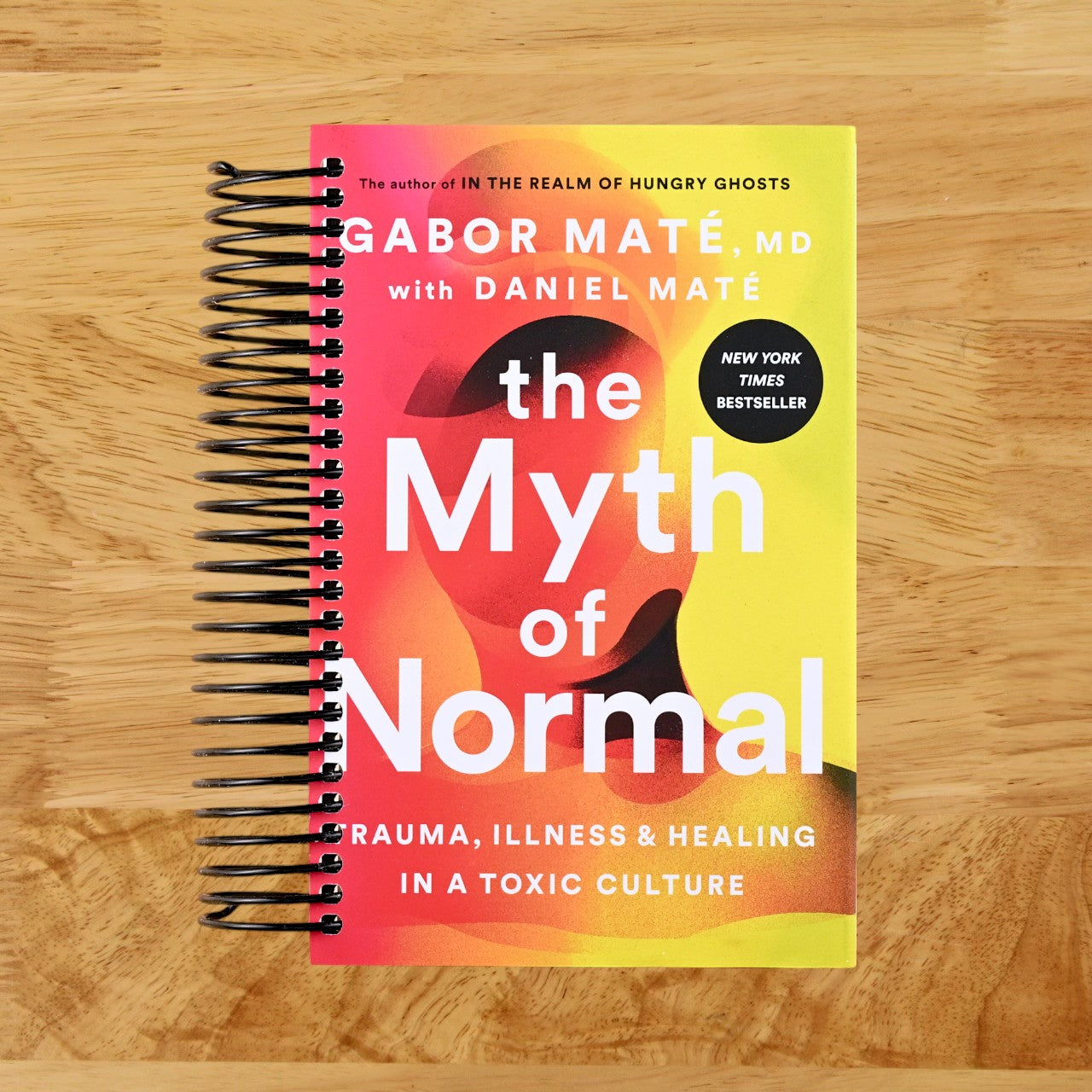 The Myth of Normal: Trauma, Illness, and Healing in a Toxic Culture