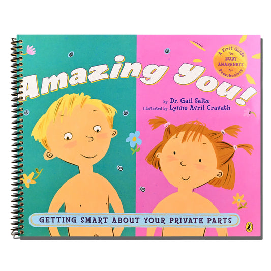 Amazing You!: Getting Smart About Your Private Parts: A First Guide to Body Awareness for Pre-Schoolers   (Spiral bound)