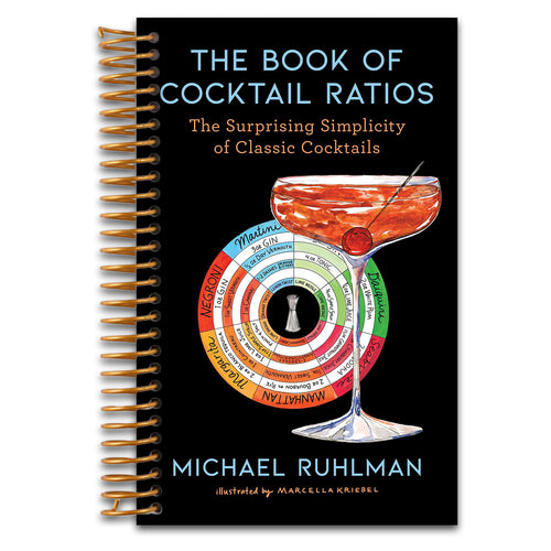 The Book of Cocktail Ratios: The Surprising Simplicity of Classic Cocktails (Ruhlman's Ratios)   (Spiral bound)