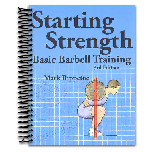 Starting Strength: Basic Barbell Training, 3rd edition  (Spiral bound)
