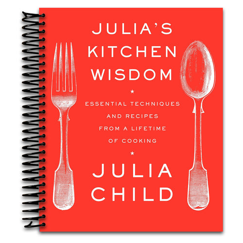 Julia's Kitchen Wisdom: Essential Techniques and Recipes from a Lifetime of Cooking: A Cookbook   (Spiral bound)