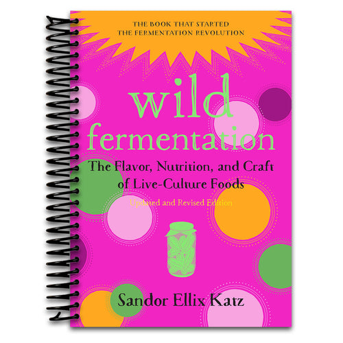 Wild Fermentation: The Flavor, Nutrition, and Craft of Live-Culture Foods, 2nd Edition (Spiral bound) Happy Coil spiral bound book