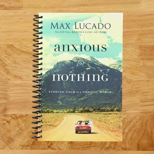 Anxious for Nothing: Finding Calm in a Chaotic World