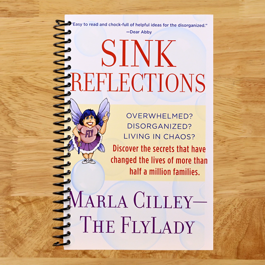 Sink Reflections: Overwhelmed? Disorganized? Living in Chaos? Discover the Secrets That Have Changed the Lives of More Than Half a Million Families... (Spiral bound) Happy Coil spiral bound book