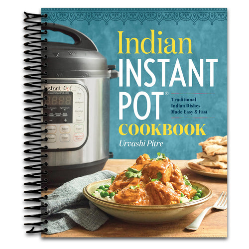 Indian Instant Pot(R) Cookbook: Traditional Indian Dishes Made Easy and Fast