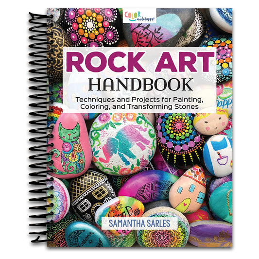 Rock Art Handbook: Techniques and Projects for Painting, Coloring, and Transforming Stones (Fox Chapel Publishing) Over 30 Step-by-Step Tutorials using Paints, Chalk, Art Pens, Glitter Glue & More   (Spiral bound)