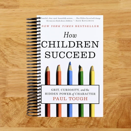 How Children Succeed: Grit, Curiosity, and the Hidden Power of Character  (Spiral bound)
