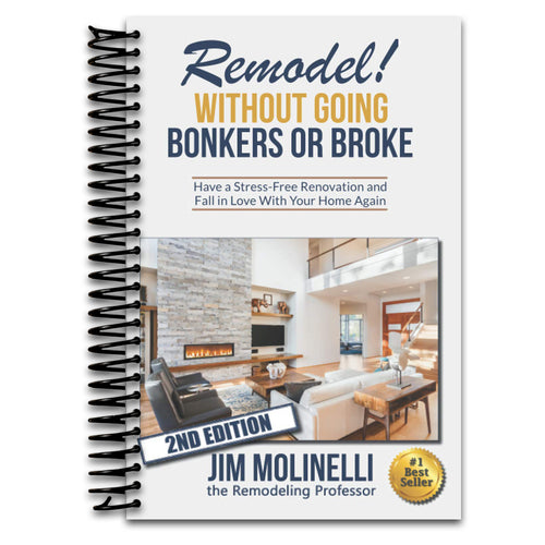 Remodel Without Going Bonkers or Broke: Have a Stress-Free Renovation and Fall In Love With Your Home Again   (Spiral bound)