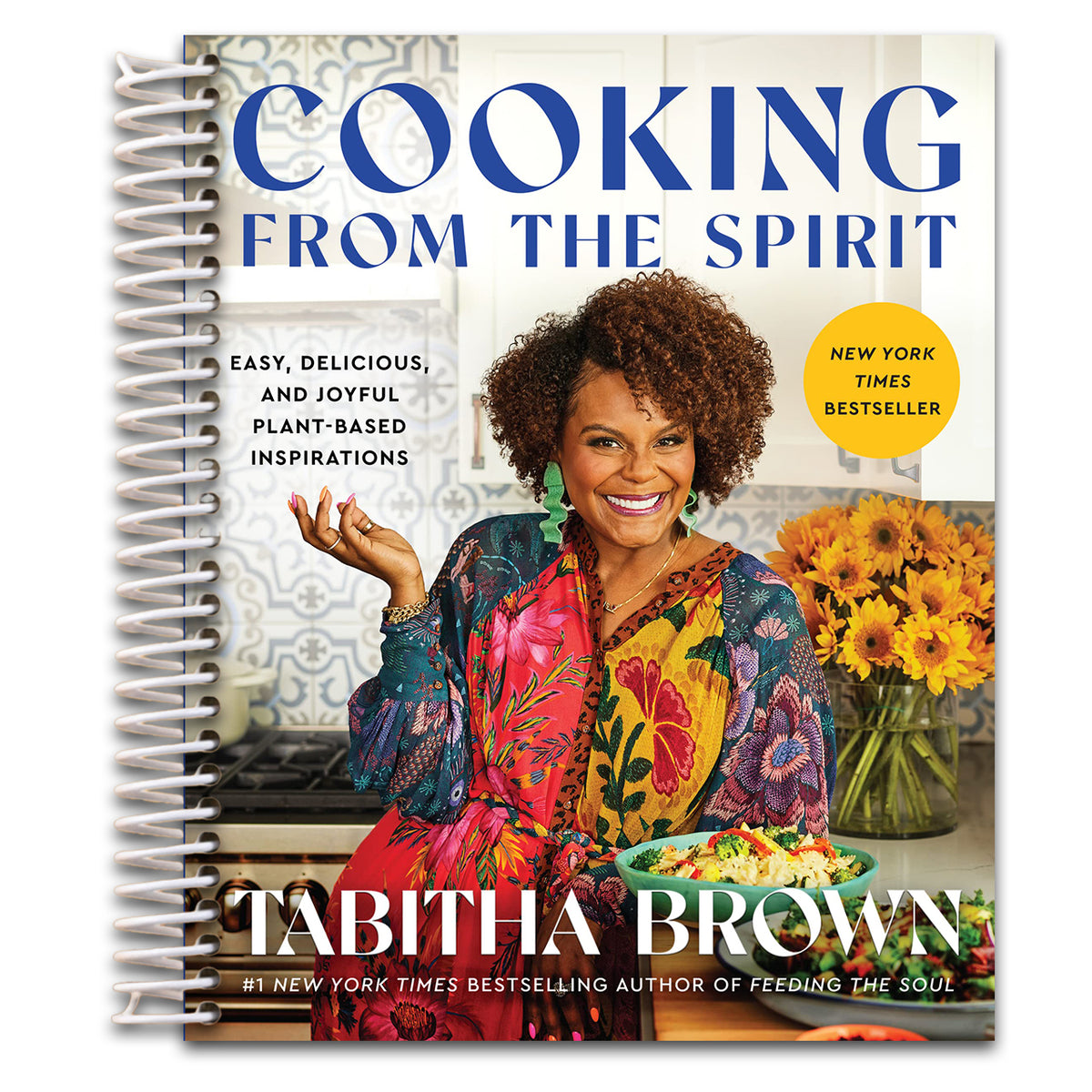 Cooking from the Spirit: Easy, Delicious, and Joyful Plant-Based Inspirations (A Feeding the Soul Book)
