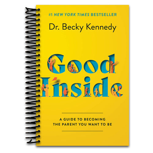Good Inside: A Practical Guide to Resilient Parenting Prioritizing Connection Over Correction