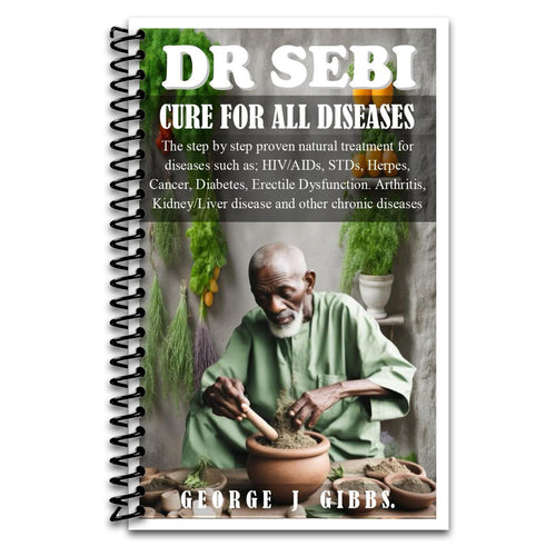 DR SEBI CURE FOR ALL DISEASES: The step by step proven natural treatment for diseases such as HIV, AIDs, STDs, herpes, Cancer, Diabetes, erectile dysfunction, arthritis, kidney/liver disease and othe   (Spiral bound)