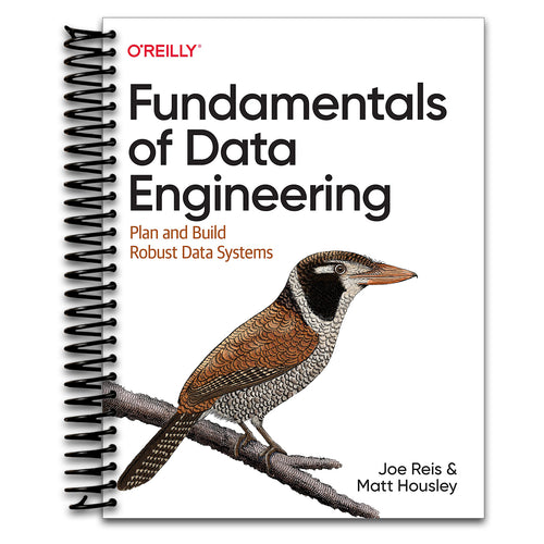 Fundamentals of Data Engineering: Plan and Build Robust Data Systems (Spiral bound) Happy Coil spiral bound book