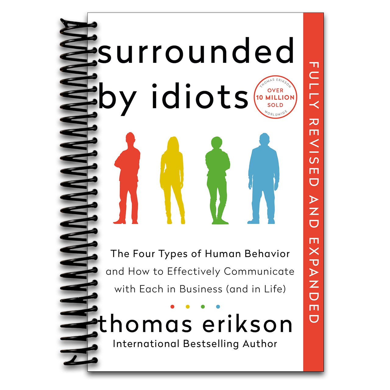 Surrounded by Idiots Revised & Expanded Edition: The Four Types of Human Behavior and How to Effectively Communicate with Each in Business (and in Life) (Spiral bound) Happy Coil spiral bound book
