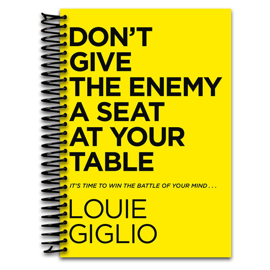 Don't Give the Enemy a Seat at Your Table: It's Time to Win the Battle of Your Mind...