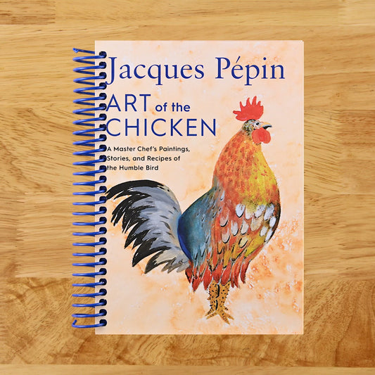 Jacques Pépin Art Of The Chicken: A Master Chef’s Paintings, Stories, and Recipes of the Humble Bird (Spiral bound) Happy Coil spiral bound book