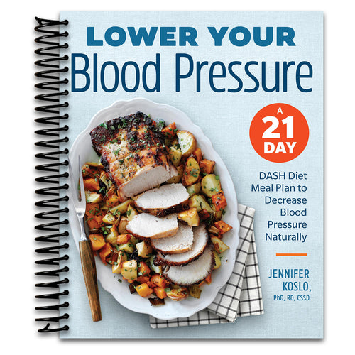 Lower Your Blood Pressure: A 21-Day DASH Diet Meal Plan to Decrease Blood Pressure Naturally   (Spiral bound)