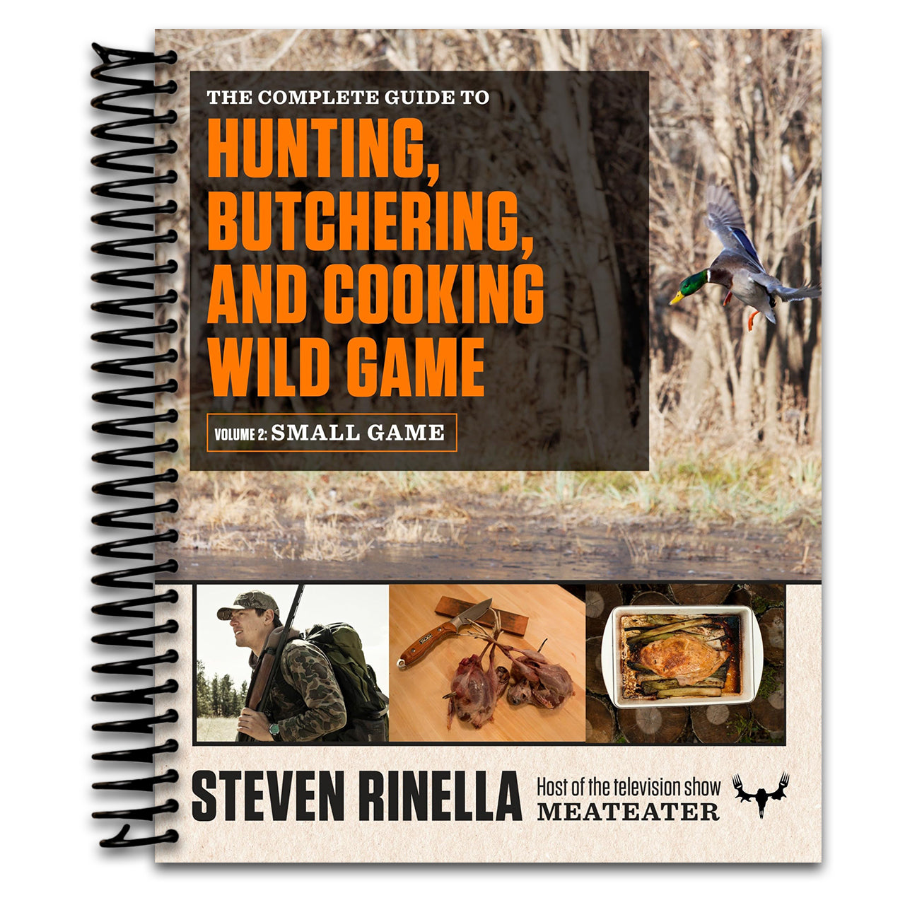 The Complete Guide to Hunting, Butchering, and Cooking Wild Game: Volume 2: Small Game and Fowl   (Spiral bound)
