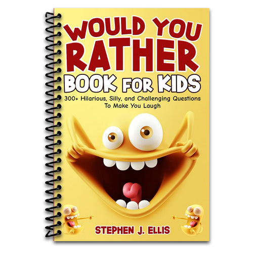 Would You Rather Book For Kids - 300+ Hilarious, Silly, and Challenging Questions To Make You Laugh (Funny Jokes and Activities - Ages 7-13)  (Spiral bound)