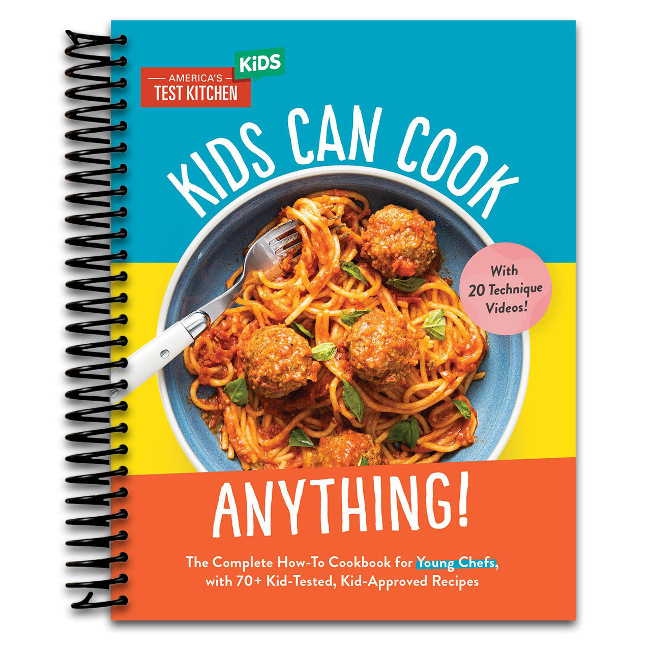 Kids Can Cook Anything!: The Complete How-To Cookbook for Young Chefs, with 75 Kid-Tested, Kid-Approved Recipes (Young Chefs Series) (Spiral bound) Happy Coil spiral bound book