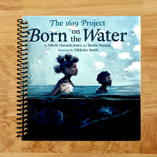 The 1619 Project: Born on the Water  (Spiral bound)