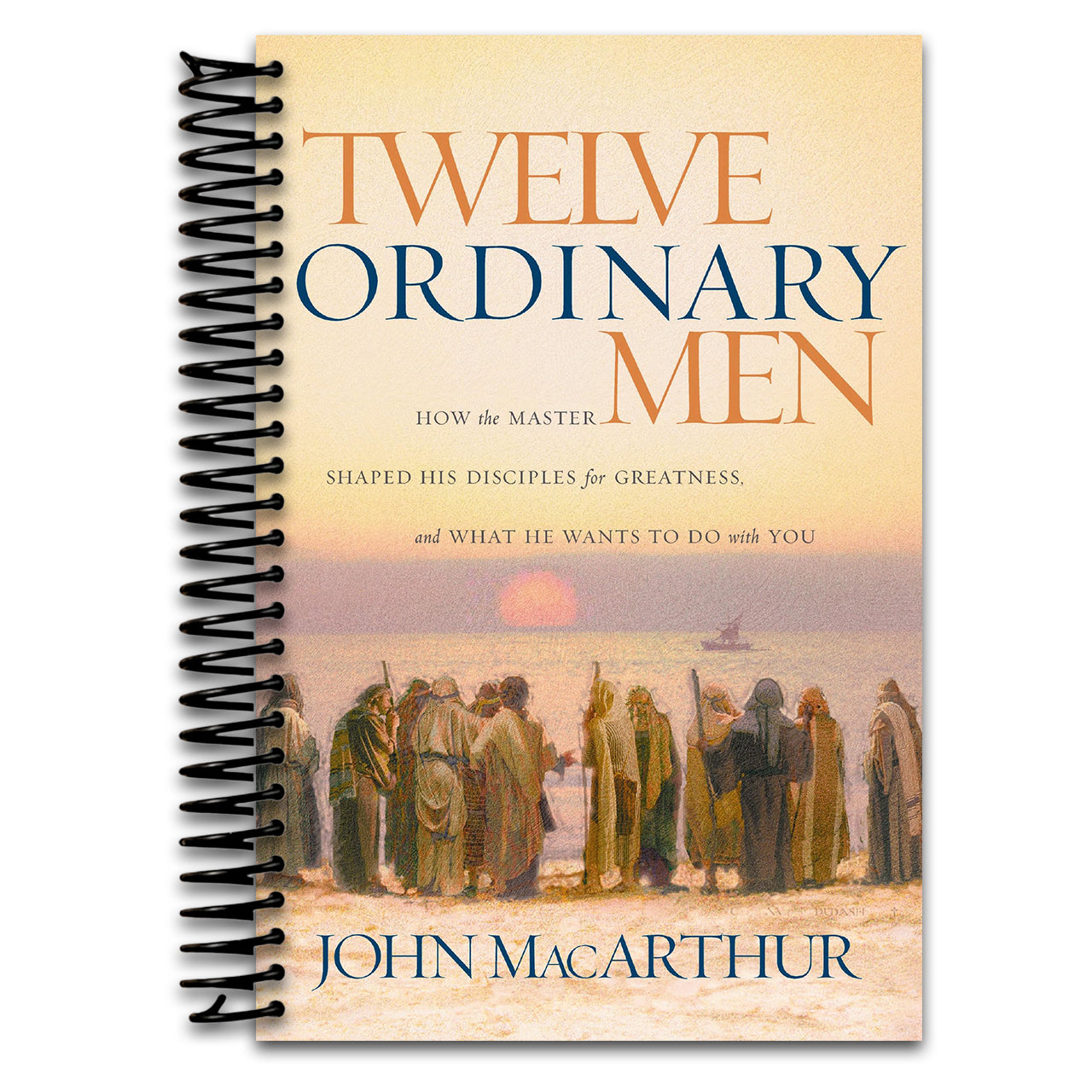 Twelve Ordinary Men: How the Master Shaped His Disciples for Greatness, and What He Wants to Do with You (Faithful Lives Series)   (Spiral bound)