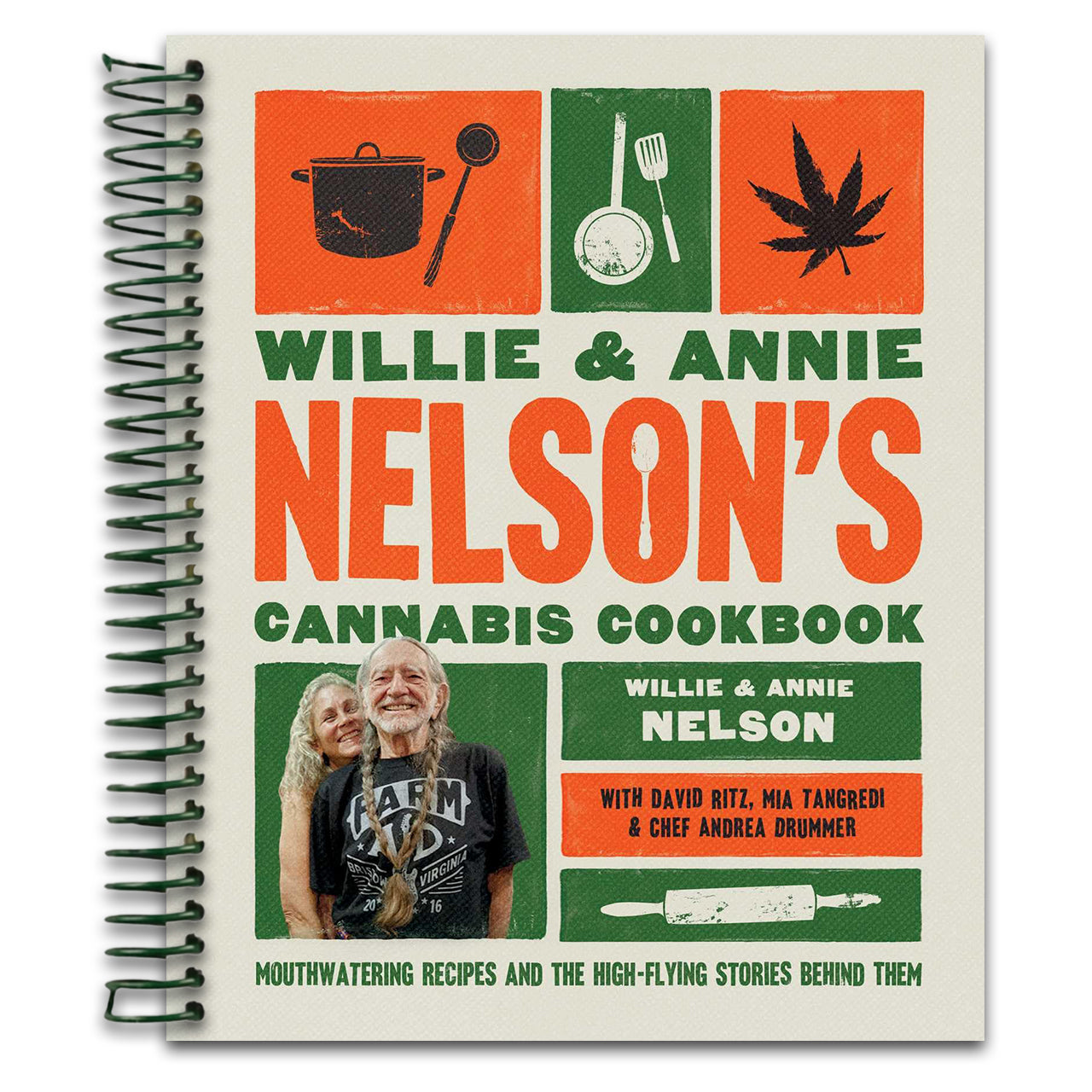 Willie and Annie Nelson's Cannabis Cookbook: Mouthwatering Recipes and the High-Flying Stories Behind Them (Spiral bound) Happy Coil spiral bound book