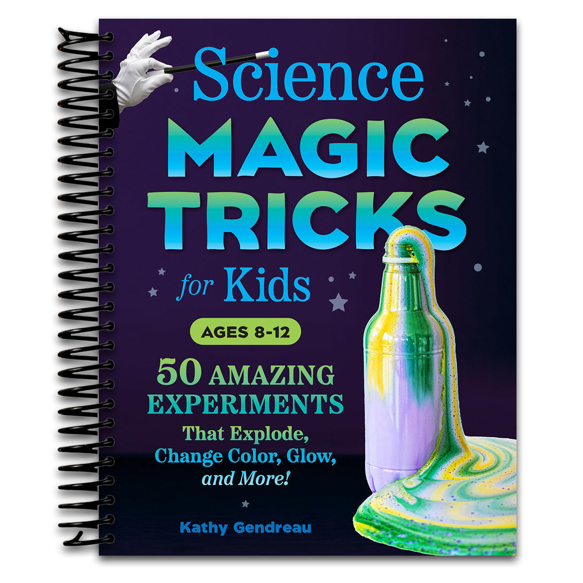 Science Magic Tricks for Kids: 50 Amazing Experiments That Explode, Change Color, Glow, and More! (Spiral bound) Happy Coil spiral bound book