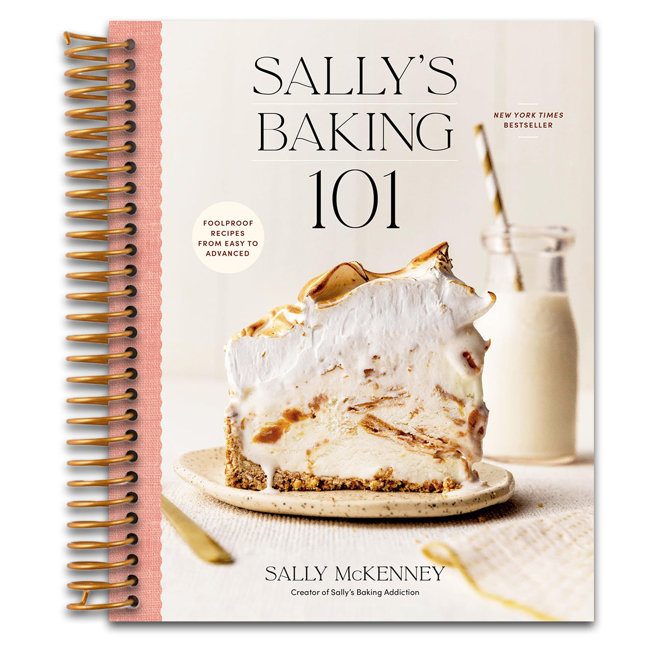 Sally's Baking 101: Foolproof Recipes from Easy to Advanced