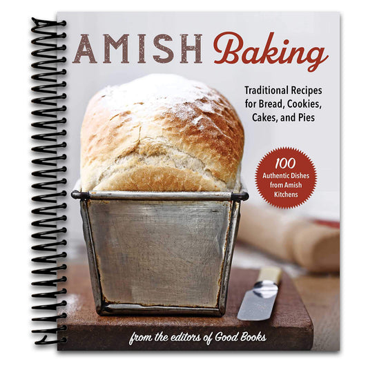 Amish Baking: Traditional Recipes for Bread, Cookies, Cakes, and Pies