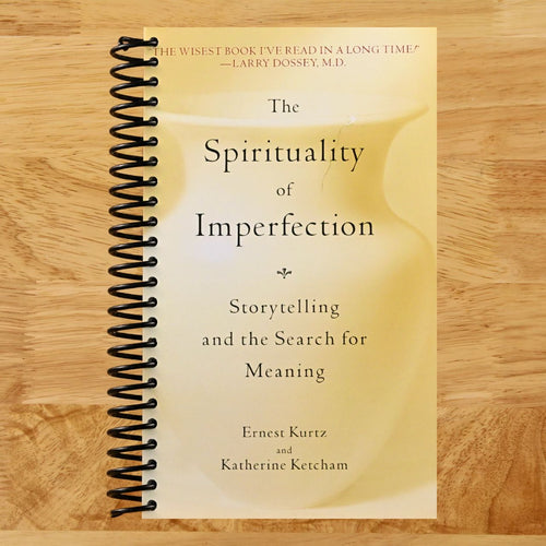 The Spirituality of Imperfection: Storytelling and the Search for Meaning (Spiral bound) Happy Coil spiral bound book