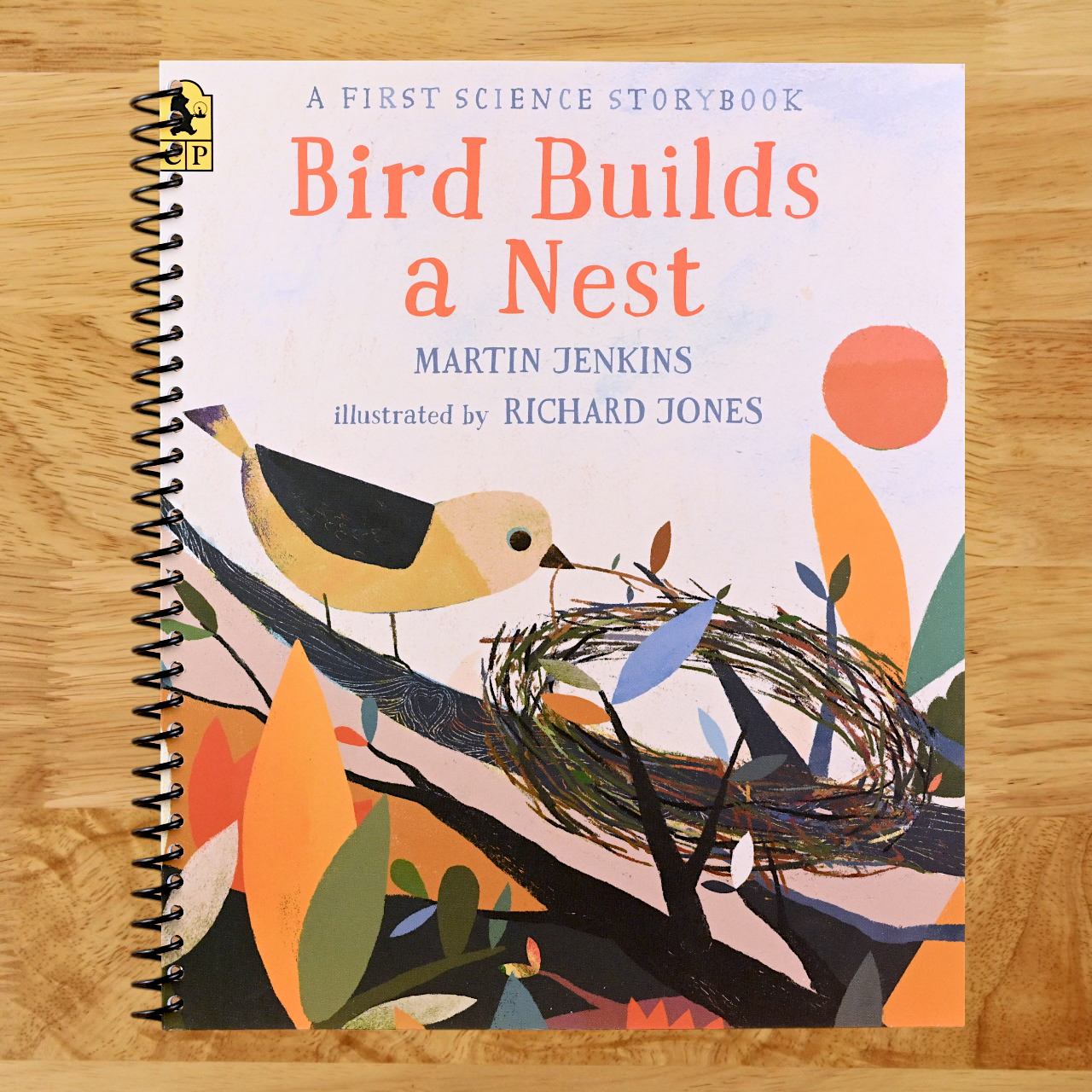 Bird Builds a Nest: A First Science Storybook (Spiral bound) Happy Coil spiral bound book