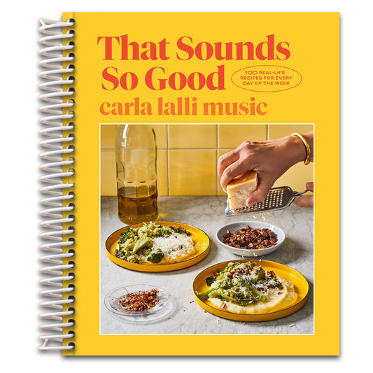 That Sounds So Good: 100 Real-Life Recipes for Every Day of the Week: A Cookbook   (Spiral bound)