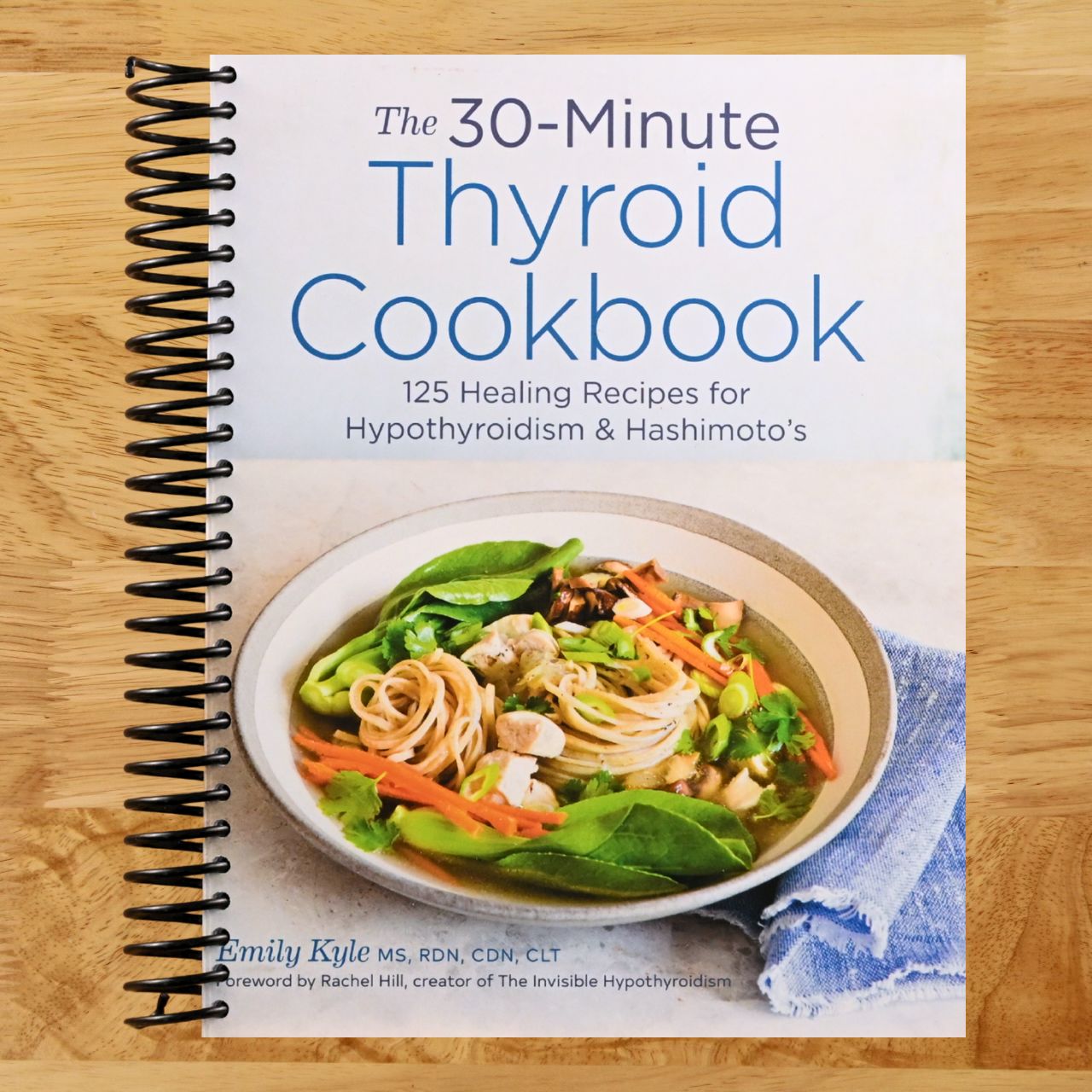 The 30-Minute Thyroid Cookbook: 125 Healing Recipes for Hypothyroidism and Hashimoto's (Spiral bound) Happy Coil spiral bound book