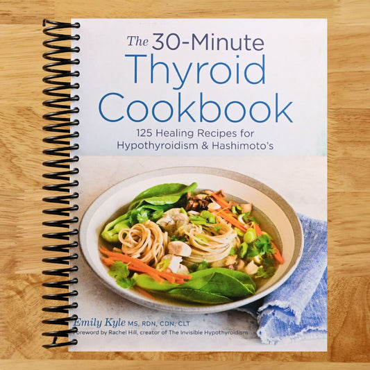 The 30-Minute Thyroid Cookbook: 125 Healing Recipes for Hypothyroidism and Hashimoto's (Spiral bound) Happy Coil spiral bound book