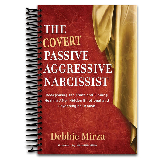 The Covert Passive-Aggressive Narcissist: Recognizing the Traits and Finding Healing After Hidden Emotional and Psychological Abuse (The Narcissism Series)