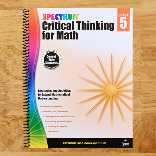 Spectrum 5th Grade Critical Thinking Math Workbooks, Ages 10 to 11, Grade 5 Critical Thinking Math, Critical Thinking, Fractions and Decimals, Algebra 1 Prep, and Place Value Workbook - 128 Pages (Spiral bound) Happy Coil spiral bound book