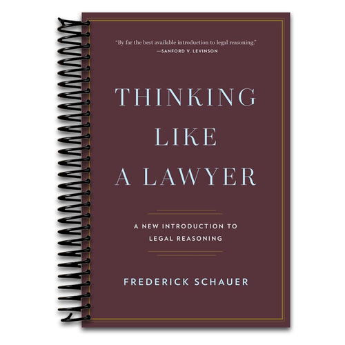 Thinking Like a Lawyer: A New Introduction to Legal Reasoning   (Spiral bound)