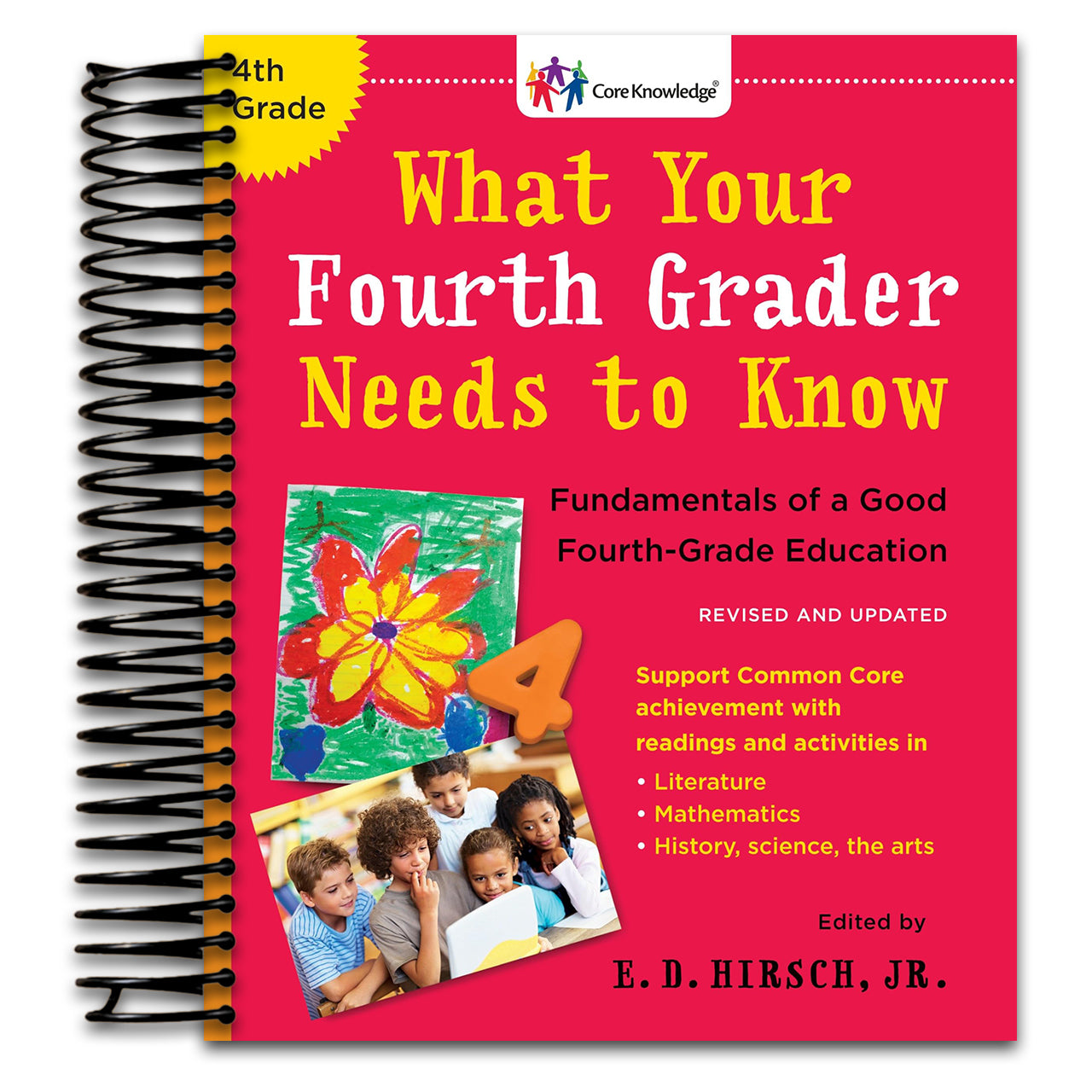 What Your Fourth Grader Needs to Know (Revised and Updated): Fundamentals of a Good Fourth-Grade Education (The Core Knowledge Series)   (Spiral bound)