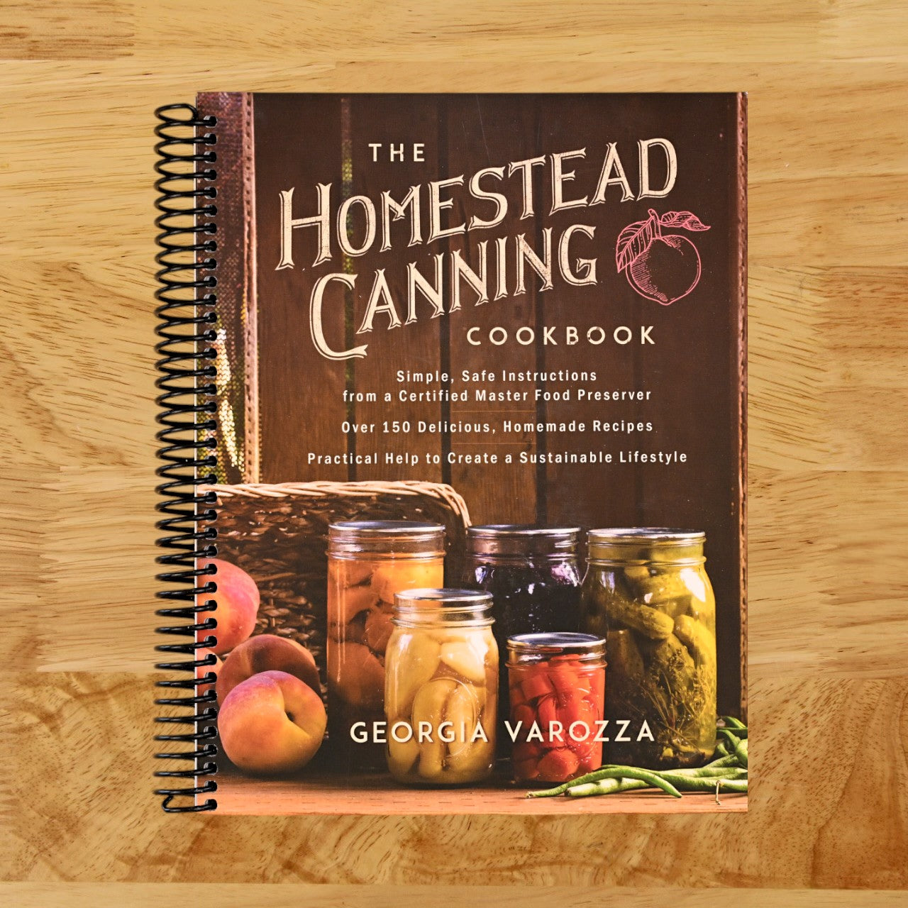The Homestead Canning Cookbook: ‚ĢSimple, Safe Instructions from a Certified Master Food Preserver ‚ĢOver 150 Delicious, Homemade Recipes ‚ĢPractical ... Lifestyle (The Homestead Essentials)