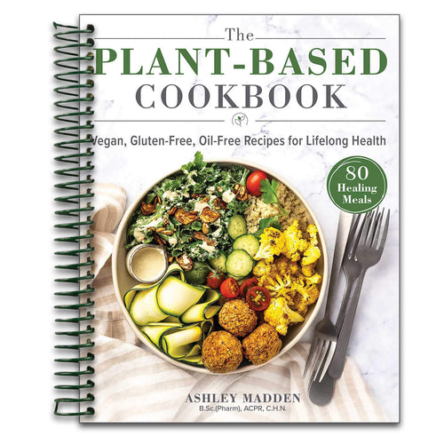 The Plant-Based Cookbook: Vegan, Gluten-Free, Oil-Free Recipes for Lifelong Health   (Spiral bound)